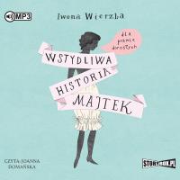 CD MP3 Wstydliwa historia majtek dla prawie dorosłych. Autor: Wierzba Iwona. SmakLiter.pl Okładka książki CD MP3 Wstydliwa historia majtek dla prawie dorosłych