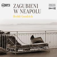 CD MP3 Zagubieni w Neapolu. Autor: Heddi Goodrich. SmakLiter.pl Okładka książki CD MP3 Zagubieni w Neapolu