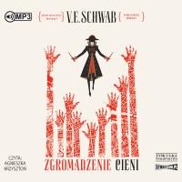 CD MP3 Zgromadzenie cieni. Odcienie magii. Tom 2. Autor: V.E. Schwab. SmakLiter.pl Okładka książki CD MP3 Zgromadzenie cieni. Odcienie magii. Tom 2