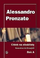 Chleb na niedzielę.Komentarz do Ewangelii na rok A. Autor: Pronzato Alessandro. SmakLiter.pl Okładka książki Chleb na niedzielę.Komentarz do Ewangelii na rok A