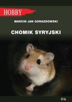 Chomik syryjski (wyd. 2021). Autor: Gorazdowski Marcin Jan. SmakLiter.pl Okładka książki Chomik syryjski (wyd. 2021)