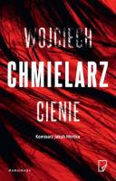 Cienie wyd. kieszonkowe. Autor: Chmielarz Wojciech. SmakLiter.pl Okładka książki Cienie wyd. kieszonkowe