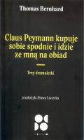 Claus peymann kupuje sobie spodnie i idzie ze mną na obiad / Od Do. Autor: Bernhard Thomas. SmakLiter.pl Okładka książki Claus peymann kupuje sobie spodnie i idzie ze mną na obiad / Od Do
