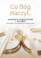 Co Bóg złączył... Kazania chrzcielne i ślubne. Autor: red. o. Sebastian Wiśniewski OMI. SmakLiter.pl Okładka książki Co Bóg złączył... Kazania chrzcielne i ślubne