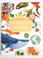 Cuda natury - Niesamowita przyroda. Autor:   Praca zbiorowa. SmakLiter.pl Okładka książki Cuda natury - Niesamowita przyroda