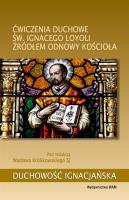 Ćwiczenia duchowe św. Ignacego Loyoli źródłem odnowy Kościoła. Autor: Królikowski Wacław. SmakLiter.pl Okładka książki Ćwiczenia duchowe św. Ignacego Loyoli źródłem odnowy Kościoła