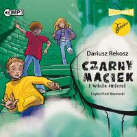 Czarny Maciek i wieża śmierci audiobook. Autor: Rekosz Dariusz. SmakLiter.pl Okładka książki Czarny Maciek i wieża śmierci audiobook