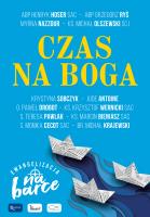 Czas na Boga, Ewangelizacja na Barce. Autor: Opracowanie zbiorowe. SmakLiter.pl Okładka książki Czas na Boga, Ewangelizacja na Barce