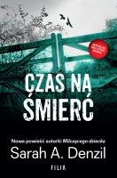 Czas na śmierć. Autor: A. Denzil Sarah. SmakLiter.pl Okładka książki Czas na śmierć