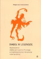 Diabeł w legendzie. Wyobrażenie diabła antropomorficznego w średniowiecznej literaturze niderlandzkiej. Autor: Dowlaszewicz Małgorzata. SmakLiter.pl Okładka książki Diabeł w legendzie. Wyobrażenie diabła antropomorficznego w średniowiecznej literaturze niderlandzkiej