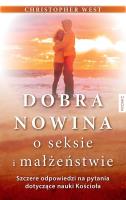 Dobra nowina o seksie i małżeństwie. Autor: Christopher West. SmakLiter.pl Okładka książki Dobra nowina o seksie i małżeństwie