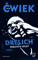 Drelich Prosto w splot. Autor: Ćwiek Jakub. SmakLiter.pl Okładka książki Drelich Prosto w splot
