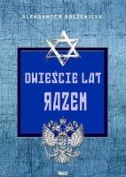 Dwieście lat razem. W przedrewolucyjnej Rosji cz.1. Autor: Aleksander Sołżenicyn. SmakLiter.pl Okładka książki Dwieście lat razem. W przedrewolucyjnej Rosji cz.1