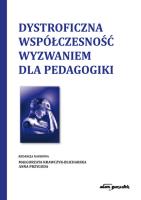 Dystroficzna współczesność wyzwaniem dla pedagogiki. Autor: (red.) M. Krawczyk-Blicharska, Przygoda Anna. SmakLiter.pl Okładka książki Dystroficzna współczesność wyzwaniem dla pedagogiki