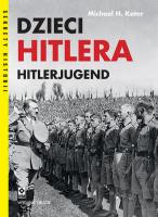 Dzieci Hitlera Hitlerjugend. Wyd. II. Autor: Kater Michael H.. SmakLiter.pl Okładka książki Dzieci Hitlera Hitlerjugend. Wyd. II