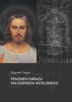 Fenomen obrazu Miłosierdzia Wcielonego. Autor: Zbigniew Treppa. SmakLiter.pl Okładka książki Fenomen obrazu Miłosierdzia Wcielonego