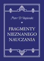 Fragmenty nieznanego nauczania (wyd. 2021). Autor: Piotr D. Uspienski. SmakLiter.pl Okładka książki Fragmenty nieznanego nauczania (wyd. 2021)