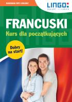 Francuski Kurs dla początkujących. Książka+MP3. Autor: Stachurski Eric, Gwiazdecka Ewa, Katarzyna Węzowska. SmakLiter.pl Okładka książki Francuski Kurs dla początkujących. Książka+MP3