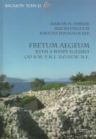 Fretum Aegeum. Rzym a wyspy egejskie od II w.... Autor: Marcin N. Pawlak, Piegdoń Maciej, Kołoczek Bartosz Jan. SmakLiter.pl Okładka książki Fretum Aegeum. Rzym a wyspy egejskie od II w...