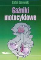 Gaźniki motocyklowe. Autor: Dmowski Rafał. SmakLiter.pl Okładka książki Gaźniki motocyklowe