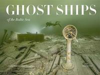 Ghost Ships of the Baltic Sea. Autor: Abrams Douglas Carlton. SmakLiter.pl Okładka książki Ghost Ships of the Baltic Sea
