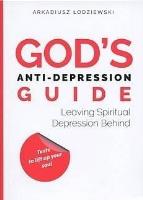 God's anti-depression guide. Autor: Arkadiusz Łodziewski. SmakLiter.pl Okładka książki God's anti-depression guide