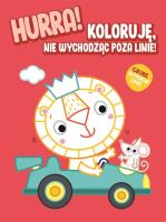 Hurra! Koloruję nie wychodząc poza linie - Lew.... Autor:   Praca zbiorowa. SmakLiter.pl Okładka książki Hurra! Koloruję nie wychodząc poza linie - Lew...