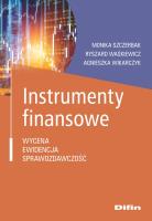 Instrumenty finansowe. Autor: Szczerbak Monika, Waśkiewicz Ryszard, Wikarczyk Agnieszka. SmakLiter.pl Okładka książki Instrumenty finansowe