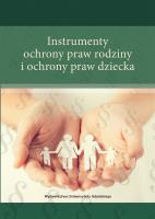 Instrumenty ochrony praw rodziny i ochrony praw.... Autor: Sylwestrzak Anna, Balwicka-Szczyrba Małgorzata. SmakLiter.pl Okładka książki Instrumenty ochrony praw rodziny i ochrony praw...