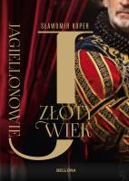 Okładka książki Jagiellonowie. Złoty wiek