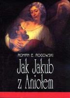Jak Jakub z Aniołem. Autor: ks. Roman E. Rogowski. SmakLiter.pl Okładka książki Jak Jakub z Aniołem