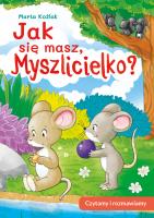 Jak się masz, Myszlicielko? Czytamy i rozmawiamy. Autor: Marta Koźlak. SmakLiter.pl Okładka książki Jak się masz, Myszlicielko? Czytamy i rozmawiamy