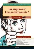 Jak usprawnić komunikatywność? Trening. Autor: Martha Davis, Kim Paleg, Patrick Fanning. SmakLiter.pl Okładka książki Jak usprawnić komunikatywność? Trening