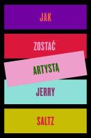 Jak zostać artystą. Autor: Saltz Jerry. SmakLiter.pl Okładka książki Jak zostać artystą