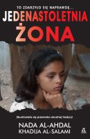 Jedenastoletnia żona wyd. 4. Autor: Al-Ahdal Nada, Khadija Alsalami. SmakLiter.pl Okładka książki Jedenastoletnia żona wyd. 4