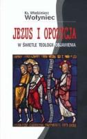 Jezus i opozycja w świetle teologii Objawienia. Autor: Włodzimierz Wołyniec. SmakLiter.pl Okładka książki Jezus i opozycja w świetle teologii Objawienia