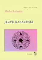 Język kazachski. Autor: Łabenda Michał. SmakLiter.pl Okładka książki Język kazachski