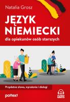 Język niemiecki dla opiekunów osób starszych. Autor: Grosz Natalia. SmakLiter.pl Okładka książki Język niemiecki dla opiekunów osób starszych