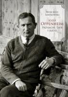 Józef Oppenheim. Przyjaciel Tatr i ludzi. Autor: Wojciech Szatkowski. SmakLiter.pl Okładka książki Józef Oppenheim. Przyjaciel Tatr i ludzi