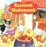 Kaczorek Głodomorek. Autor:   Praca zbiorowa. SmakLiter.pl Okładka książki Kaczorek Głodomorek