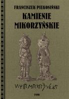 Kamienie Mikorzyńskie. Autor: Piekosiński Franciszek. SmakLiter.pl Okładka książki Kamienie Mikorzyńskie