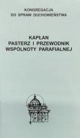 Kapłan. Pasterz i przewodnik wspólnoty parafialnej. Autor:   Praca zbiorowa. SmakLiter.pl Okładka książki Kapłan. Pasterz i przewodnik wspólnoty parafialnej
