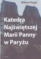 Katedra Najświętszej Marii Panny w Paryżu. Autor: Hugo Victor. SmakLiter.pl Okładka książki Katedra Najświętszej Marii Panny w Paryżu