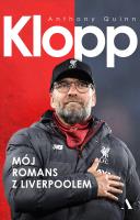 Klopp. Mój romans z Liverpoolem. Autor: Quinn Anthony, Red. Krzysztof Kurek. SmakLiter.pl Okładka książki Klopp. Mój romans z Liverpoolem