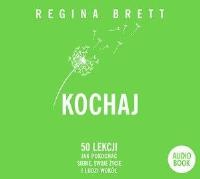 Kochaj. 50 lekcji jak pokochać siebie.. - Audiobook. Autor: Regina Brett. SmakLiter.pl Okładka książki Kochaj. 50 lekcji jak pokochać siebie.. - Audiobook