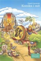 Komiks i mit. Autor: Gąsowski Paweł. SmakLiter.pl Okładka książki Komiks i mit