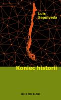 Koniec historii. Autor: Sepúlveda Luis. SmakLiter.pl Okładka książki Koniec historii