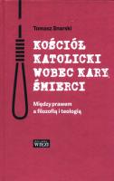 Kościół katolicki wobec kary śmierci. Autor: Snarski Tomasz. SmakLiter.pl Okładka książki Kościół katolicki wobec kary śmierci