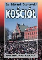 Kościół. Zarys eklezjologii katolickiej. Autor: abp Edward Ozorowski. SmakLiter.pl Okładka książki Kościół. Zarys eklezjologii katolickiej