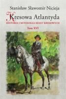 Kresowa Atlantyda T.16. Autor: Nicieja Stanisław Sławomir. SmakLiter.pl Okładka książki Kresowa Atlantyda T.16